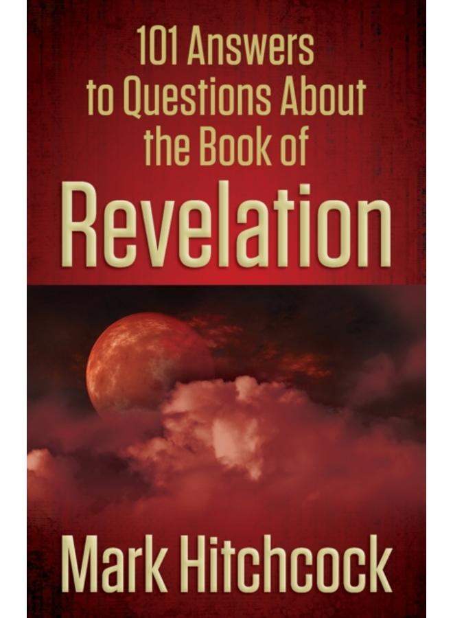 101 Answers to Questions About the Book of Revelation 
