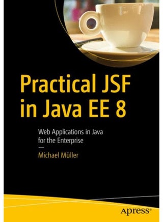 Practical JSF in Java EE 8 Web Applications in Java for the Enterprise - Paperback - pzsku/Z3B5EEE5366BEE52812EEZ/45/1760788209/bc57723e-8bde-4b2b-b3df-c4dc7672b7da