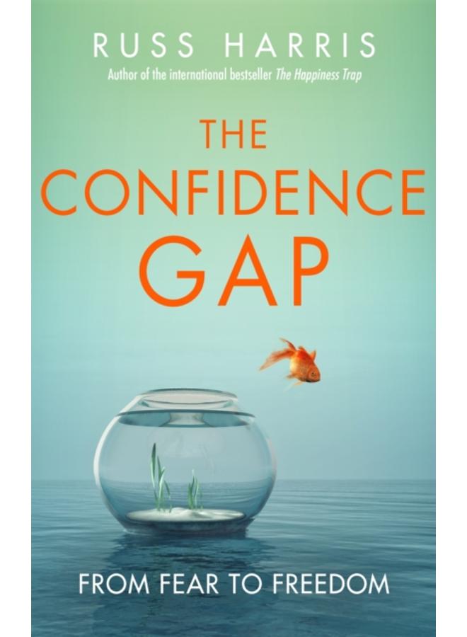 The Confidence Gap : From Fear to Freedom