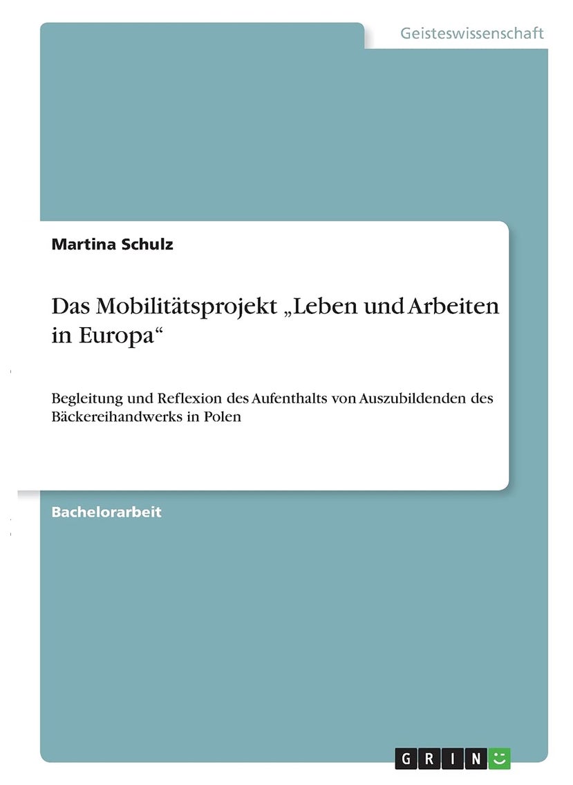 Das Mobilitätsprojekt „Leben und Arbeiten in Europa": Begleitung und Reflexion des Aufenthalts von Auszubildenden des Bäckereihandwerks in Polen 