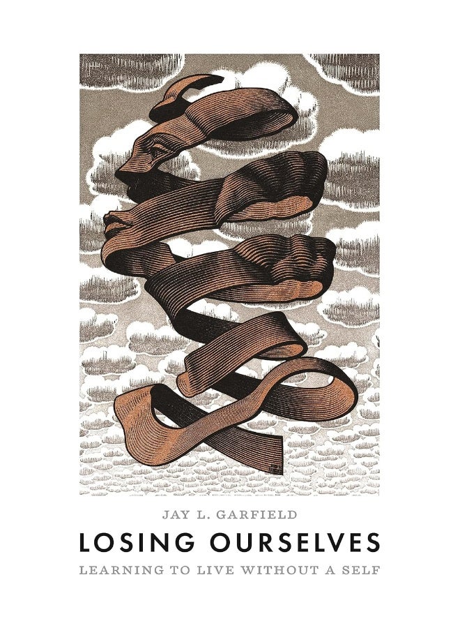Losing Ourselves: Learning to Live without a Self 