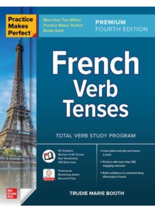 Practice Makes Perfect: French Verb Tenses, Premium Fourth Edition 