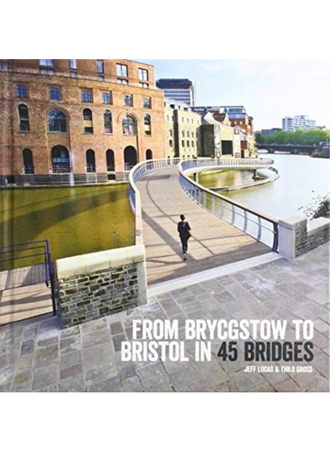 From Brycgstow to Bristol in 45 Bridges 