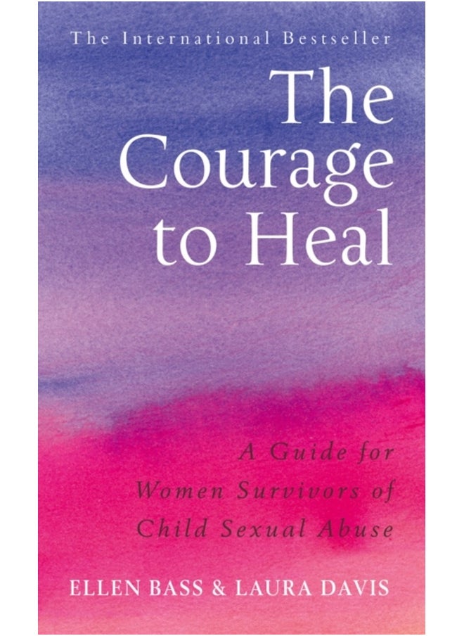 The Courage to Heal: A Guide for Women Survivors of Child Sexual Abuse 