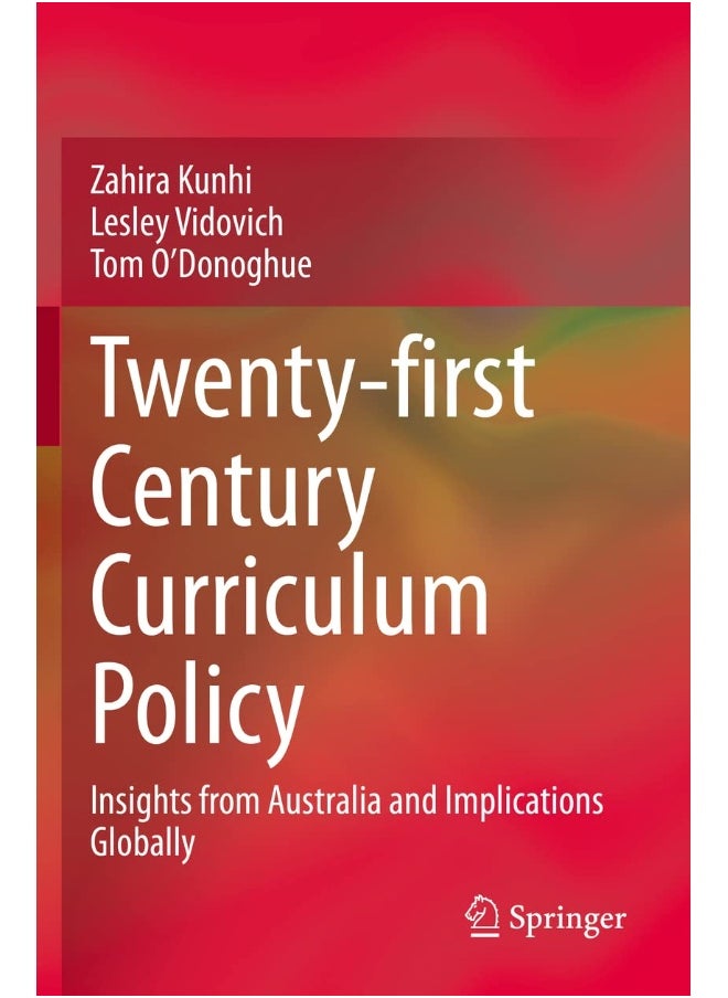 Twenty-first Century Curriculum Policy: Insights from Australia and Implications Globally 