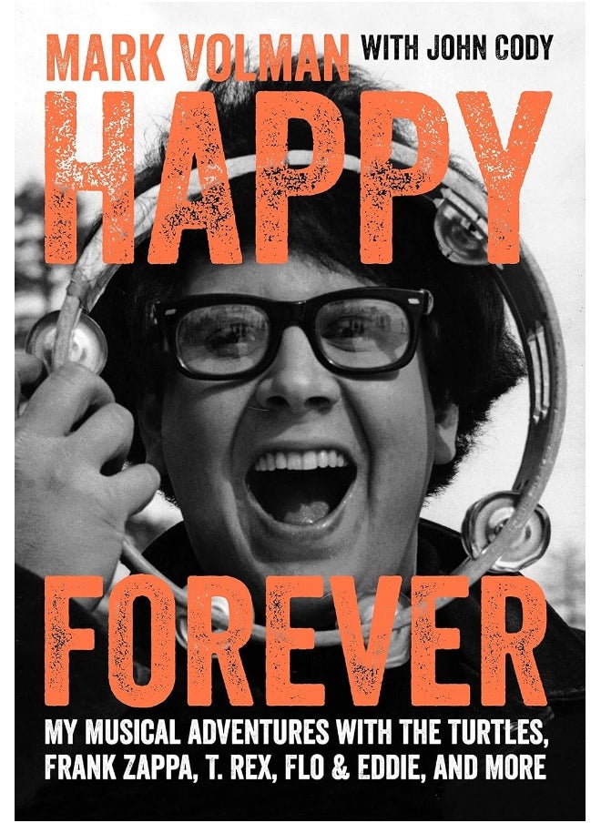 null - Happy Forever: My Musical Adventures With The Turtles, Frank Zappa, T. Rex, Flo & Eddie, And More - Image 1