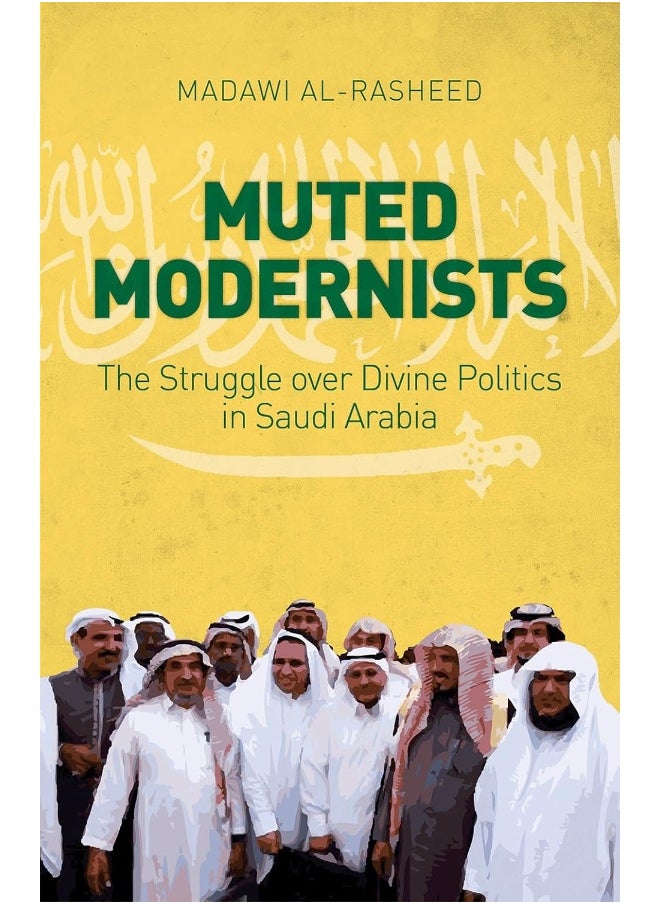 null - Muted Modernists: The Struggle Over Divine Politics in Saudi Arabia - Image 1