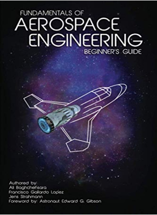 Fundamentals Of Aerospace Engineering Beginners Guide by Lopez, Francisco Gallardo - Gibson, Edward G - Strahmann, Jens Paperback 