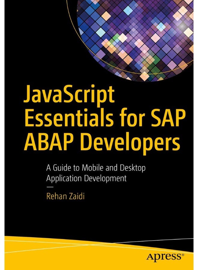 JavaScript Essentials for SAP ABAP Developers: A Guide to Mobile and Desktop Application Development