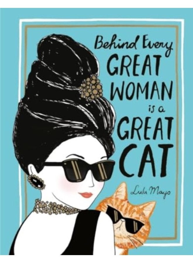 Behind Every Great Woman is a Great Cat - Hardback