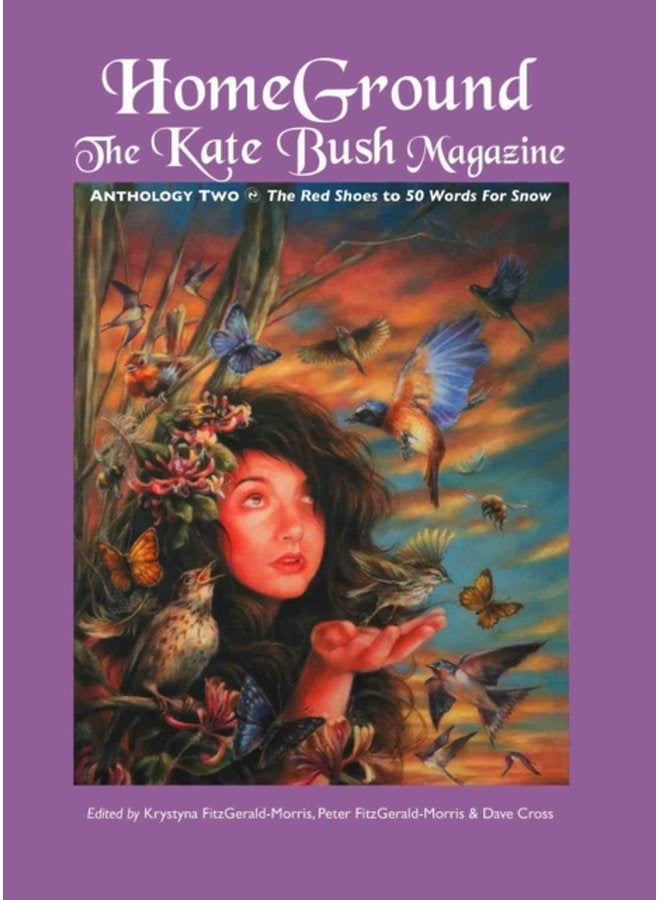 Homeground The Kate Bush Magazine Anthology Two The Red Shoes to 50 Words for Snow - Paperback