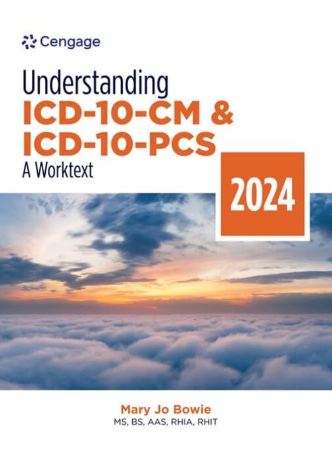Understanding ICD-10-CM and ICD-10-PCS: A Worktext, 2024 Edition 