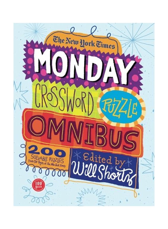 The New York Times Monday Crossword Puzzle Omnibus: 200 Extra Easy Puzzles