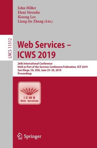Web Services - ICWS 2019: 26th International Conference, Held as Part of the Services Conference Federation, SCF 2019, San Diego, CA, USA, June 25-30, 2019, Proceedings - pzsku/Z3B8EDA75AA0A907F9DE9Z/45/1749025219/21c2ee49-0393-4ae3-af56-7152a218abe0