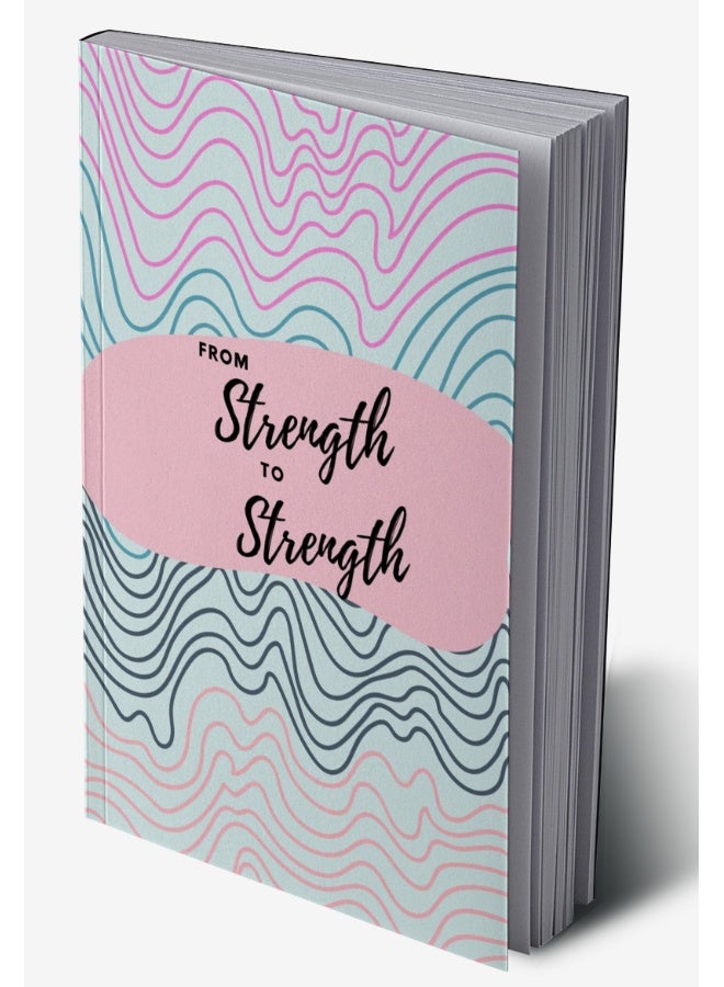 From Strength to Strength : Journal on Biblical Wisdom for Building Inner Strength  - Image 2