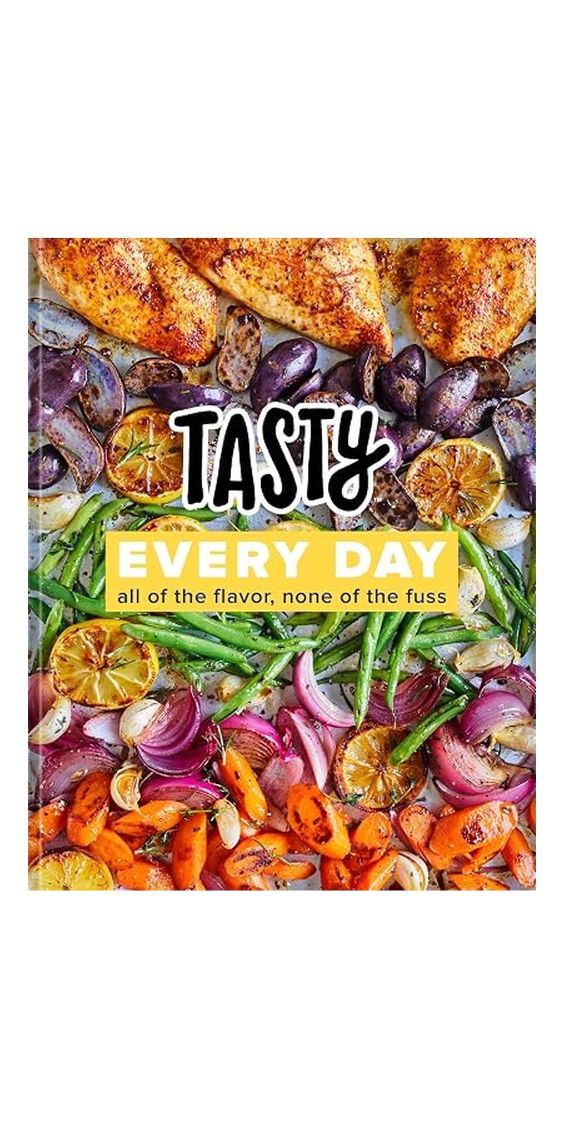 Tasty Every Day: All Of The Flavor, None Of The Fuss (An Official Tasty Cookbook) - Image 1