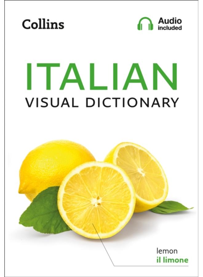 Italian Visual Dictionary : A Photo Guide to Everyday Words and Phrases in Italian