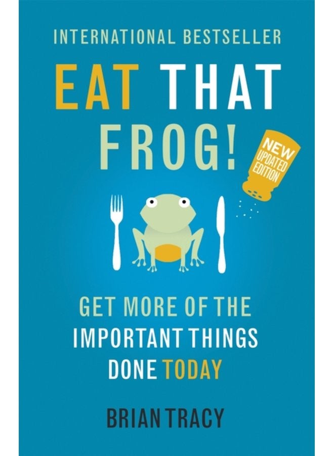 Eat That Frog Get More of the Important Things Done Today - Paperback