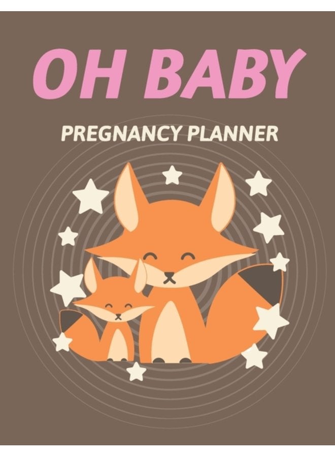 Oh Baby Pregnancy Planner Pregnancy Planner Gift Trimester Symptoms Organizer Planner New Mom Baby Shower Gift Baby Expecting Calendar Baby Bump Diary Keepsake Memory - Paperback