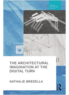 The Architectural Imagination at the Digital Turn 