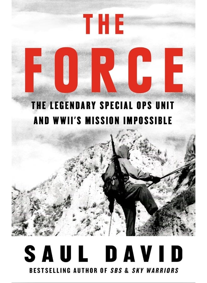 William Collins The Force: The Legendary Special Ops Unit and WWII’s Mission Impossible  - Image 1