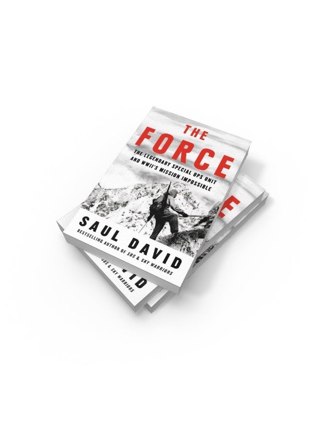 William Collins The Force: The Legendary Special Ops Unit and WWII’s Mission Impossible  - Image 3