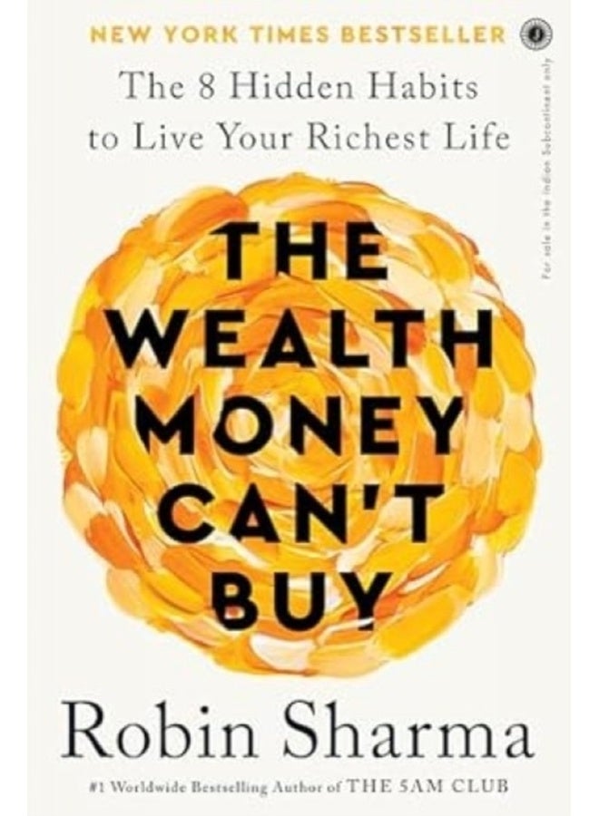 The Wealth Money Can't Buy : The 8 Hidden Habits to Live Your Richest Life