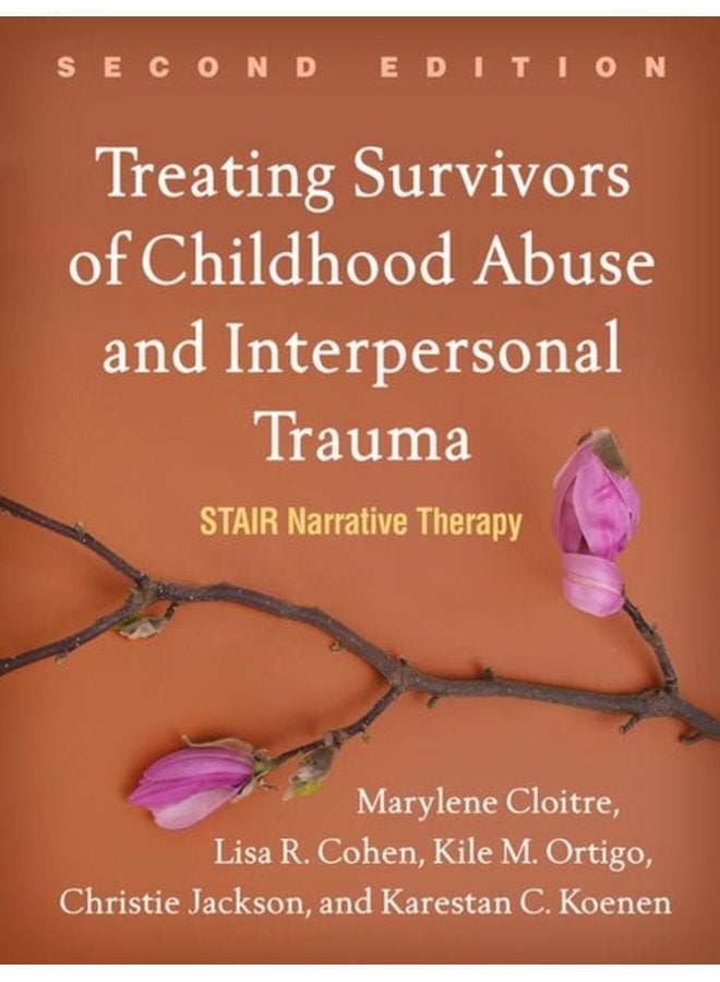 Treating Survivors of Childhood Abuse and Interpersonal Trauma Second Edition STAIR Narrative Therapy - Paperback