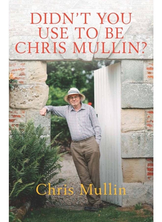Didn't You Use to Be Chris Mullin? : Diaries 2010-2022 