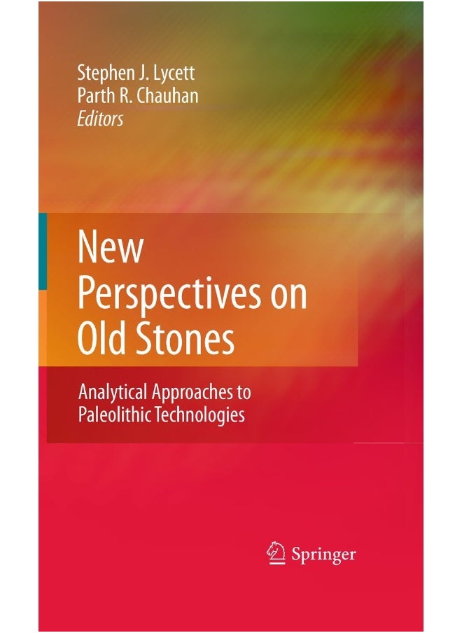 New Perspectives on Old Stones: Analytical Approaches to Paleolithic Technologies 