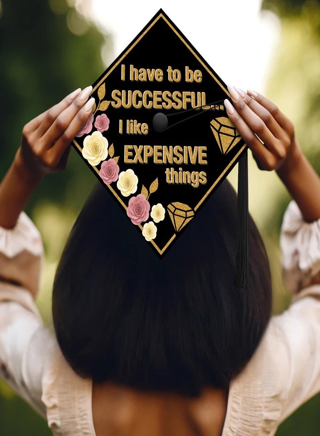 ADVANSYNC I Have to Be Successful, I Like Expensive Things Graduation Cap Topper - Image 2