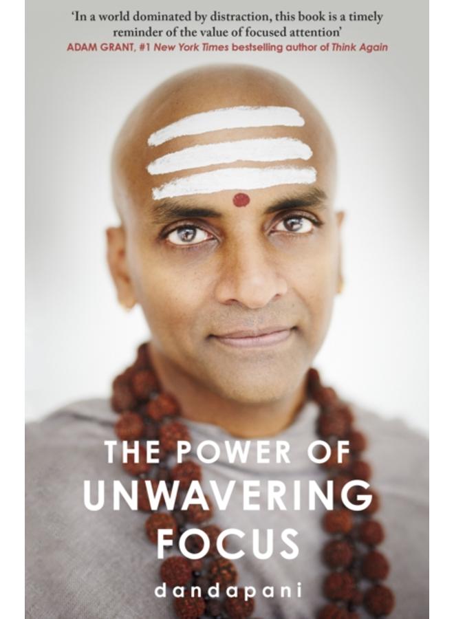 The Power of Unwavering Focus : Focus Your Mind, Find Joy and Manifest Your Goals 