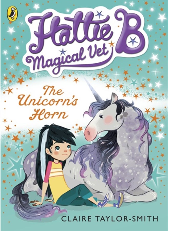 Hattie B, Magical Vet: The Unicorn's Horn (Book 2)