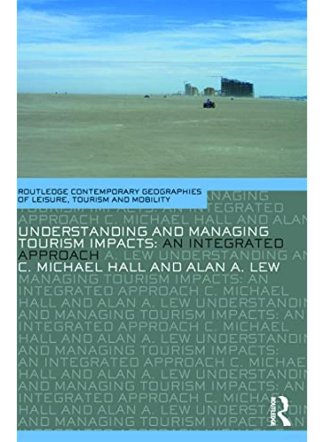 Understanding and Managing Tourism Impacts  An Integrated Approach  Ed   1 