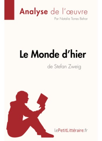 Le Monde d'hier de Stefan Zweig (Analyse de l'oeuvre): Analyse complète et résumé détaillé de l'oeuvre - pzsku/Z3BC088825023EC52B412Z/45/1749025615/32d6328b-5ec1-40e4-a7d2-d3ec16f4faf4