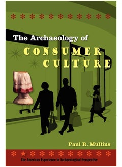 The Archaeology of Consumer Culture 