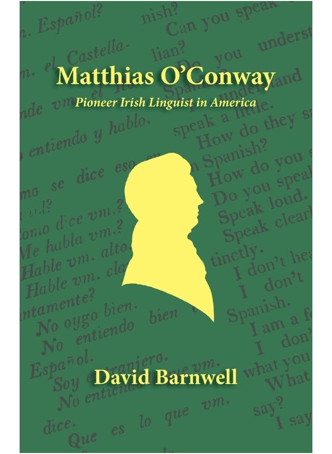 Matthias O'Conway: Pioneer Irish Linguist in America 