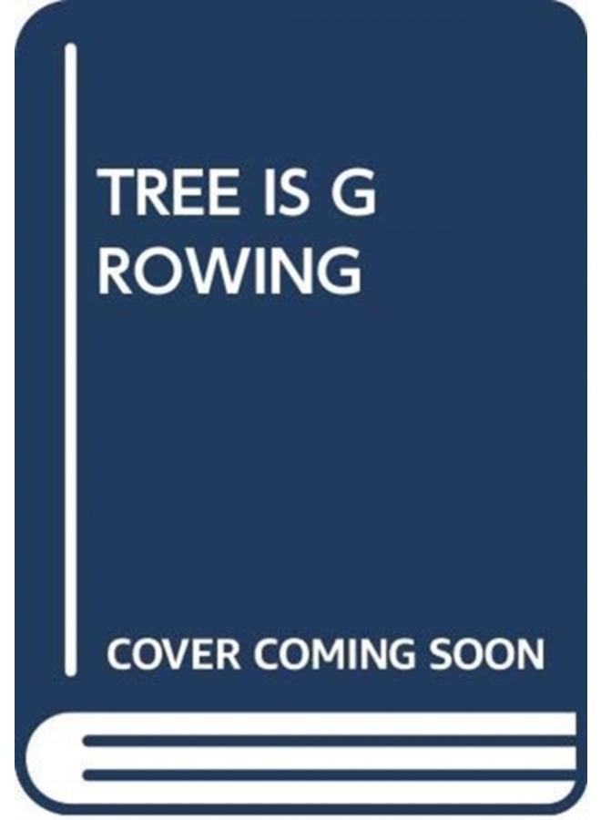 TREE IS GROWING 