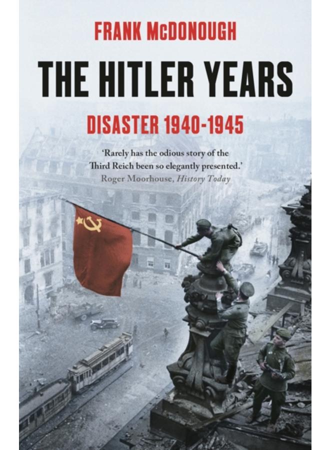 The Hitler Years ~ Disaster 1940 - 1945