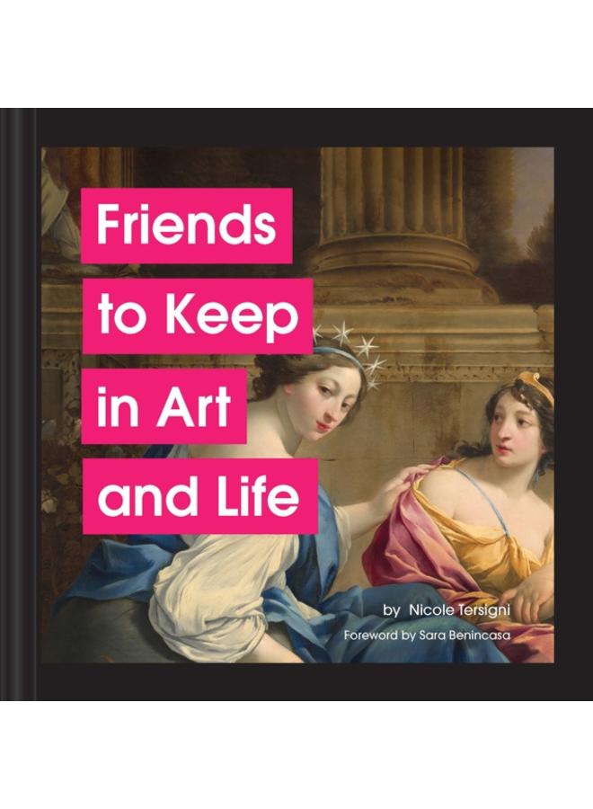 Friends to Keep in Art and Life 