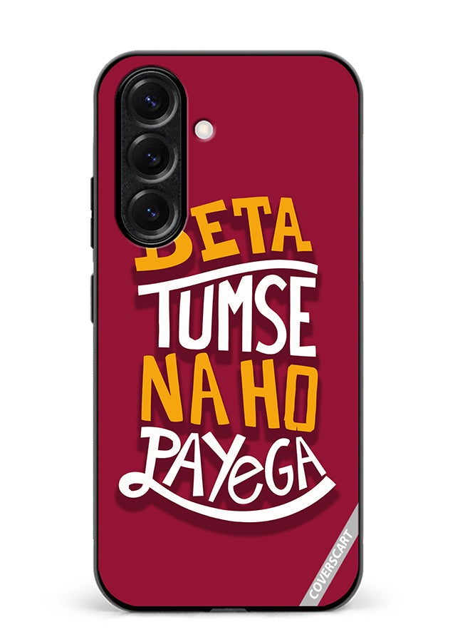 Protective Case Cover For Samsung Galaxy S25 Plus Beta Tumse Naho Payega Hindi Quots Design Multicolour