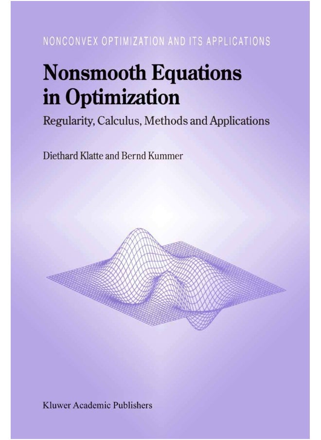 Nonsmooth Equations in Optimization: Regularity, Calculus, Methods and Applications 