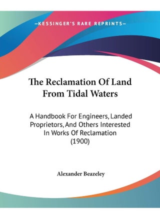 The Reclamation Of Land From Tidal Waters: A Handbook For Engineers, Landed Proprietors, And Others Interested In Works Of Reclamation (1900) - pzsku/Z3BD7D3688CE8FE4A34C5Z/45/1747220838/230693e1-1680-4ff2-869c-708378d6e6d8