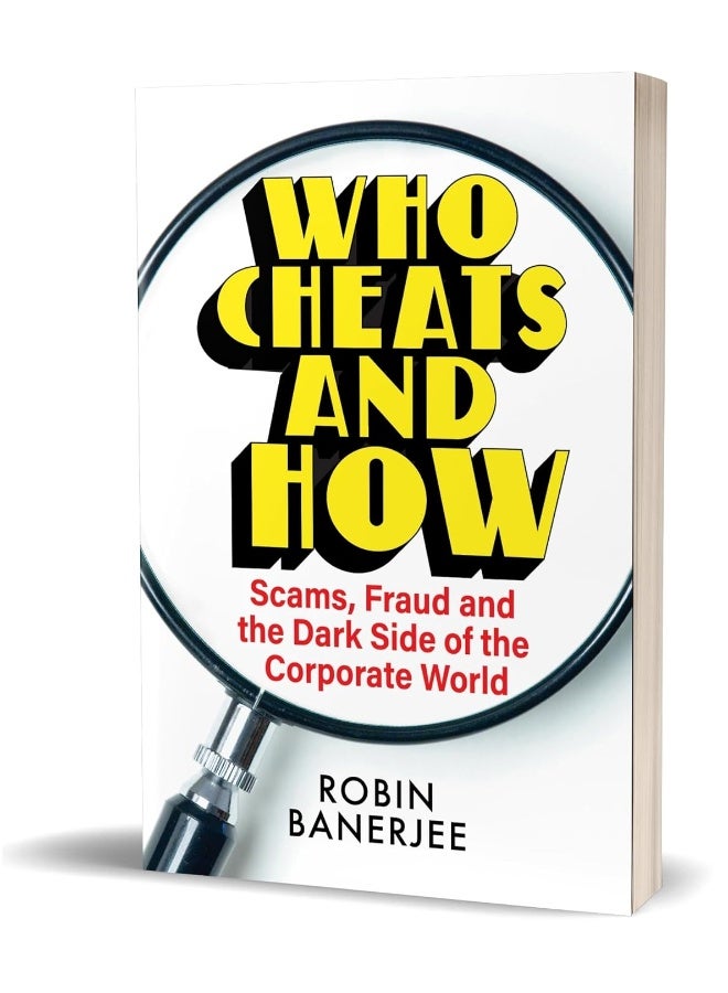 Who Cheats and How?: Scams, Frauds and the Dark Side of the Corporate W  - Image 1