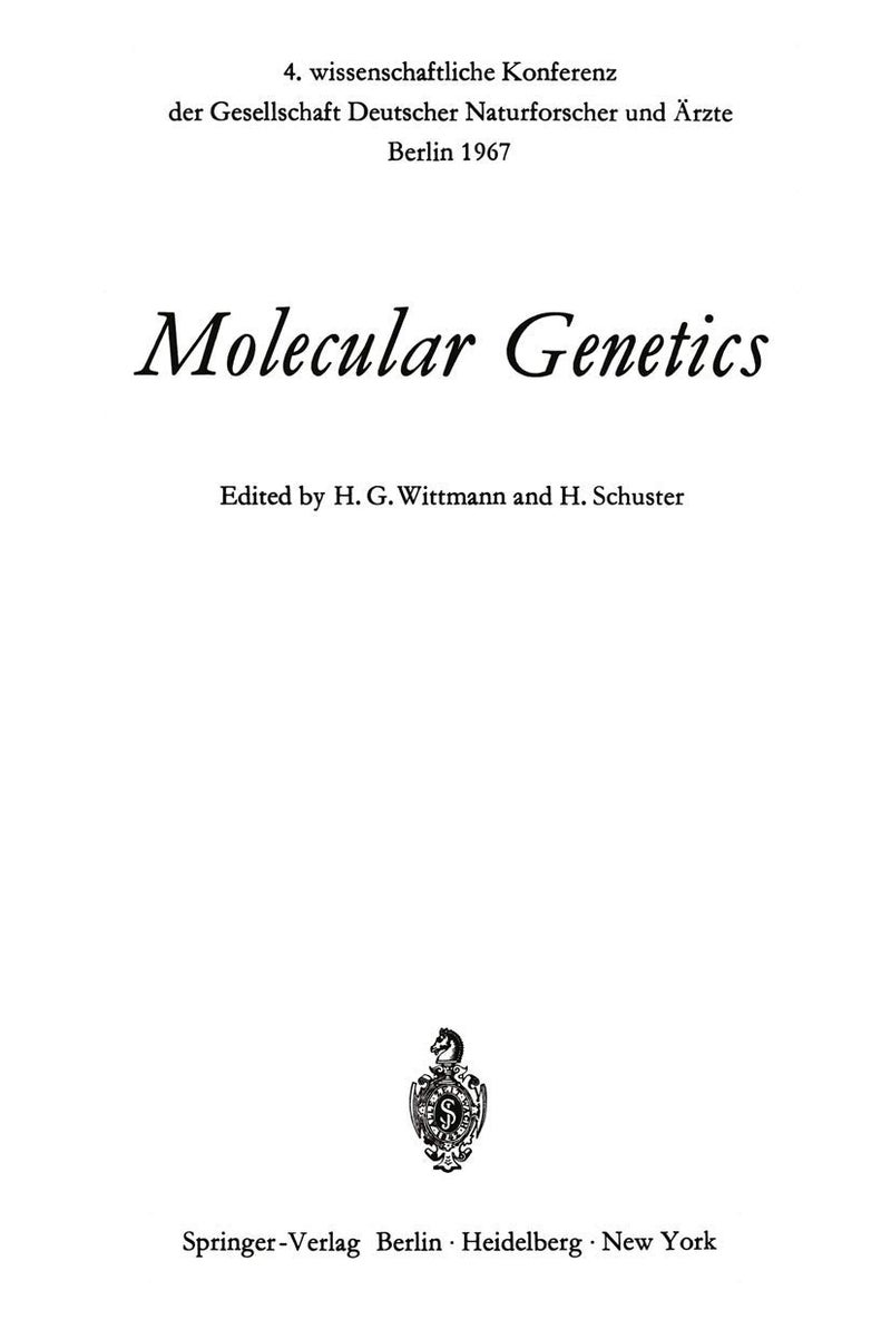 Molecular Genetics: 4. wissenschaftliche Konferenz der Gesellschaft Deutscher Naturforscher und Ärzte Berlin 1967