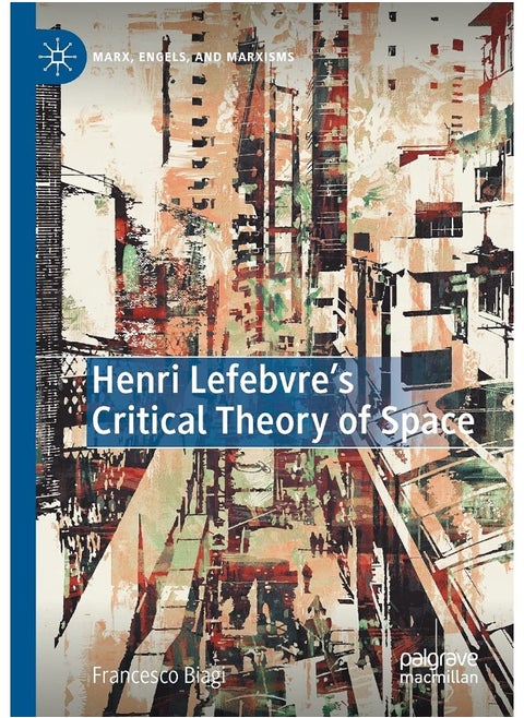 Henri Lefebvre's Critical Theory of Space
