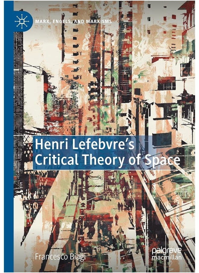 Henri Lefebvre's Critical Theory of Space 