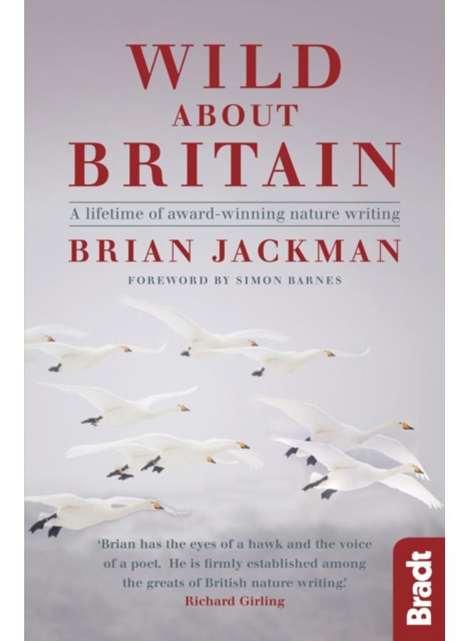 Wild About Britain : A lifetime of award-winning nature writing 