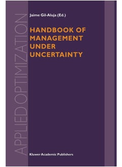 Handbook of Management under Uncertainty 