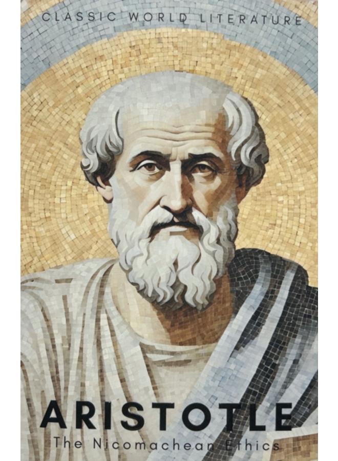 The Nicomachean Ethics